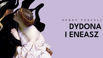 Zdjęcie - Dydona i Eneasz Henry’ego Purcella w wersji koncertowej